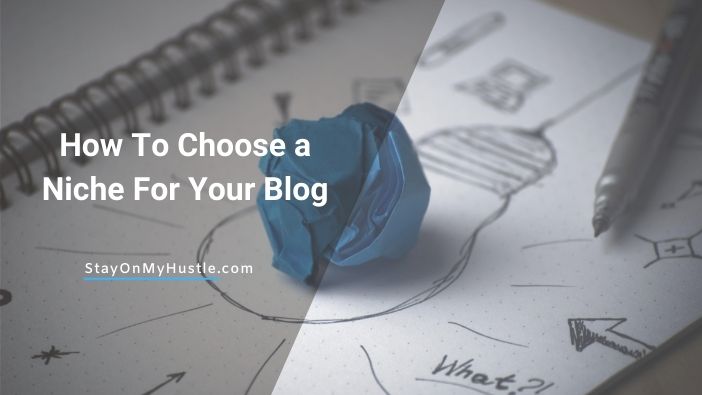 How to Choose A Niche For Blog